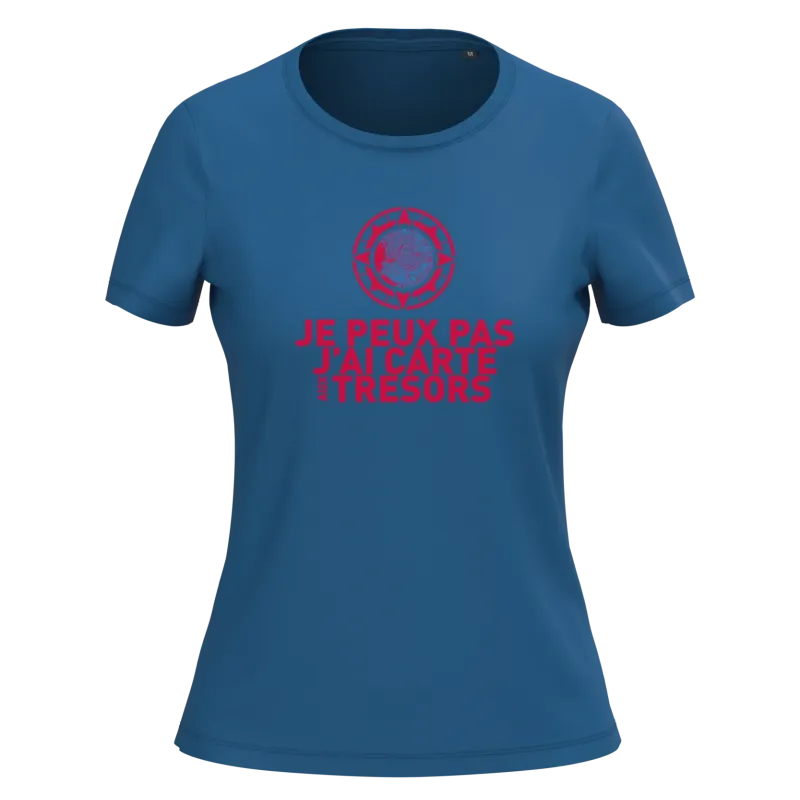 Tee shirt Bio Femme Je peux pas  La Carte aux Trésors